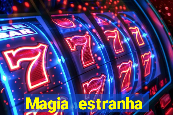 Magia estranha filme completo dublado